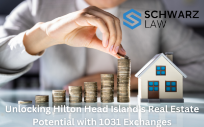 Unlocking Hilton Head Island’s Real Estate Potential with 1031 Exchanges